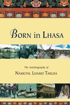 portada Born in Lhasa: The Autobiography of Namgyal Lhamo Taklha (en Inglés)