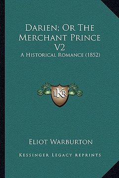 portada darien; or the merchant prince v2: a historical romance (1852) a historical romance (1852) (en Inglés)