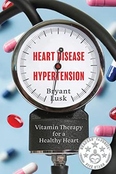 portada Heart Disease & Hypertension: Vitamin Therapy for a Healthy Heart 