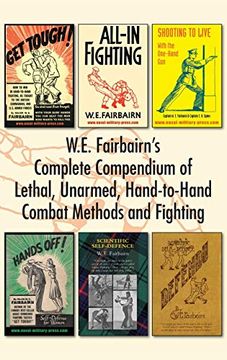 portada W. E. Fairbairn'S Complete Compendium of Lethal, Unarmed, Hand-To-Hand Combat Methods and Fighting (en Inglés)