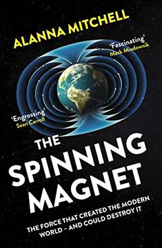 portada The Spinning Magnet: The Force That Created the Modern World - and Could Destroy it (en Inglés)
