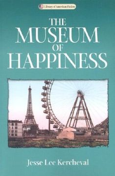portada Museum of Happiness: A Novel (Library of American Fiction) (in English)