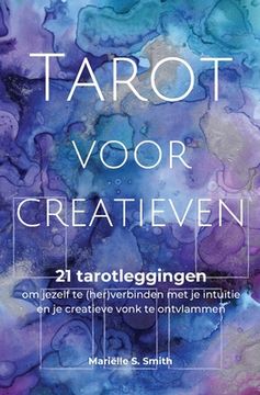 portada Tarot voor creatieven: 21 tarotleggingen om jezelf te (her)verbinden met je intuïtie en je creatieve vonk te ontvlammen 