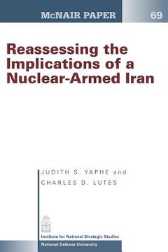 portada Reassessing the Implications of a Nuclear- Armed Iran (en Inglés)