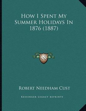 portada how i spent my summer holidays in 1876 (1887) (en Inglés)