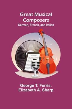 portada Great Musical Composers: German, French, and Italian