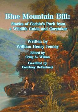 portada Blue Mountain Bill: Stories of Corbin's Park from a Wildlife Guide and Caretaker (en Inglés)