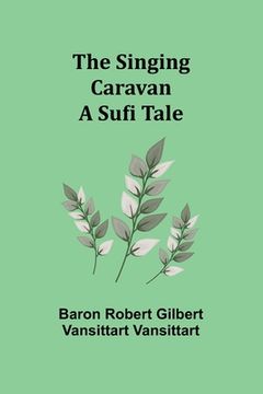 portada The Singing Caravan: A Sufi Tale