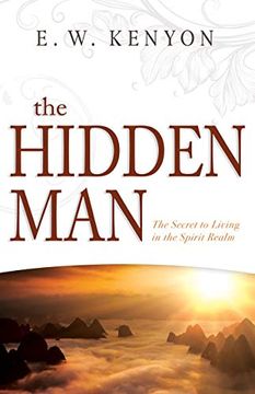 portada The Hidden Man: The Secret to Living in the Spirit Realm (in English)