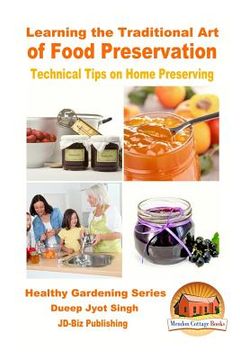 portada Learning the Traditional Art of Food Preservation - Technical Tips on Home Preserving (en Inglés)