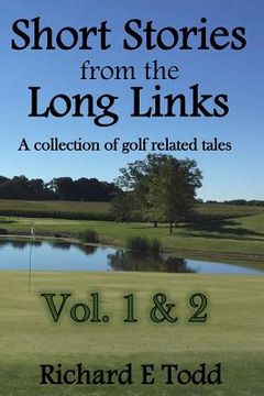 portada Short Stories from the Long Links: A Collection of Golf Related Tales (Vol 1 & 2) (en Inglés)