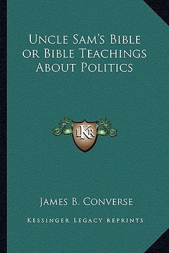portada uncle sam's bible or bible teachings about politics (en Inglés)