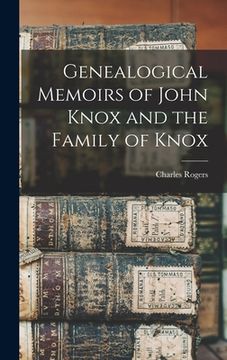 portada Genealogical Memoirs of John Knox and the Family of Knox (en Inglés)