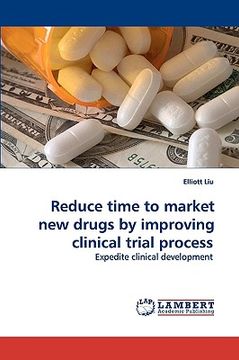 portada reduce time to market new drugs by improving clinical trial process (en Inglés)