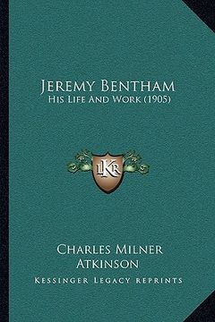 portada jeremy bentham: his life and work (1905) (in English)