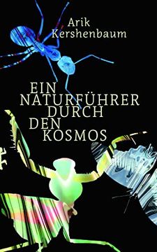 portada Ein Naturfï¿ ½Hrer Durch den Kosmos: Was Terristrische Tiere Ï¿ ½Ber Auï¿ ½Erirdische Verraten - und Ï¿ ½Ber uns Selbst (en Alemán)