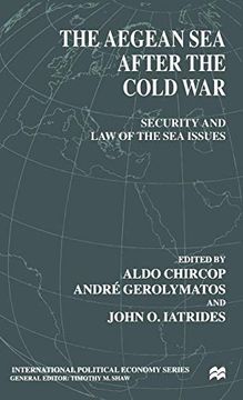 portada The Aegean sea After the Cold War: Security and law of the sea Issues (International Political Economy Series) (in English)