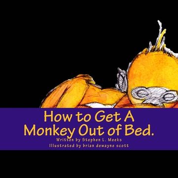 portada How to Get A Monkey Out of Bed. (en Inglés)