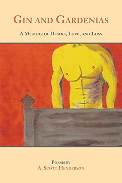 portada Gin and Gardenias: A Memoir of Desire, Love, and Loss: Poems