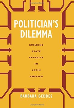 portada Politician's Dilemma: Building State Capacity in Latin America (California Series on Social Choice and Political Economy, No. 25) (in English)