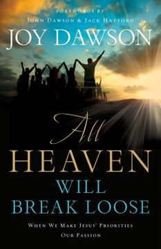 portada All Heaven Will Break Loose: When We Make the Priorities of Jesus Our Pursuit (in English)