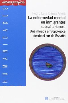 portada La enfermedad mental en inmigrantes subsaharianos: Una mirada antropológica desde el sur de España (Humanidades)