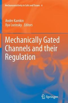 portada Mechanically Gated Channels and Their Regulation (en Inglés)