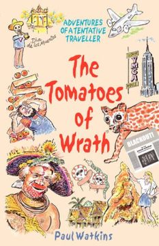 portada The Tomatoes of Wrath: Adventures of a Tentative Traveller (en Inglés)