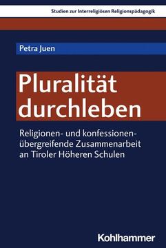 portada Pluralitat Durchleben: Religionen- Und Konfessionenubergreifende Zusammenarbeit an Tiroler Hoheren Schulen (en Alemán)