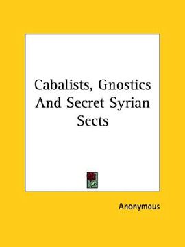portada cabalists, gnostics and secret syrian sects (en Inglés)