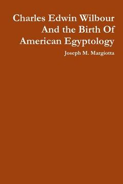 portada Charles Edwin Wilbour And the Birth Of American Egyptology (in English)