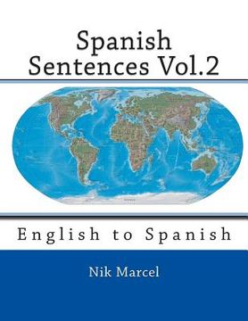 portada Spanish Sentences Vol.2: English to Spanish (in English)