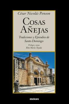 portada Cosas Añejas: Tradiciones y Episodios de Santo Domingo (in Spanish)