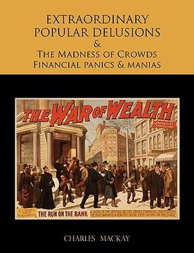 portada extraordinary popular delusions and the madness of crowds financial panics and manias