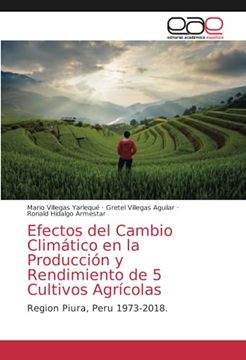 portada Efectos del Cambio Climático en la Producción y Rendimiento de 5 Cultivos Agrícolas: Region Piura, Peru 1973-2018. (in Spanish)