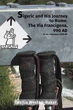 portada Sigeric and his Journey to Rome: The via Francigena, 990 ad (en Inglés)