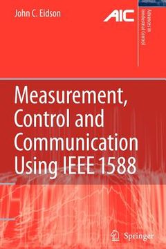 portada measurement, control, and communication using ieee 1588 (en Inglés)