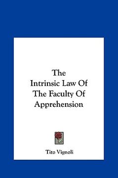 portada the intrinsic law of the faculty of apprehension the intrinsic law of the faculty of apprehension (in English)