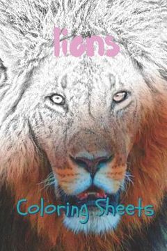 portada Lion Coloring Sheets: 30 Lion Drawings, Coloring Sheets Adults Relaxation, Coloring Book for Kids, for Girls, Volume 10 (en Inglés)