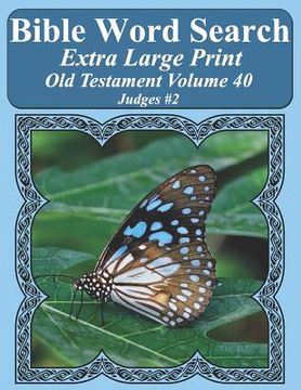 portada Bible Word Search Extra Large Print Old Testament Volume 40: Judges #2 (en Inglés)