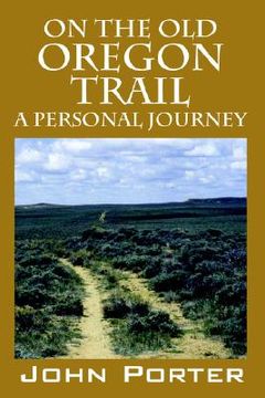 portada on the old oregon trail: a personal journey (in English)