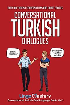 portada Conversational Turkish Dialogues: Over 100 Turkish Conversations and Short Stories (Conversational Turkish Dual Language Books) (en Inglés)