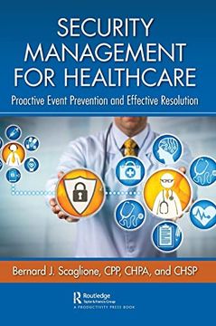 portada Security Management for Healthcare: Proactive Event Prevention and Effective Resolution (en Inglés)