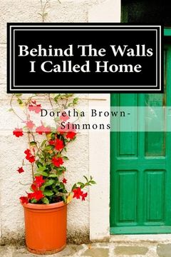 portada Behind The Walls I Called Home (en Inglés)