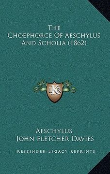 portada the choephorce of aeschylus and scholia (1862) (en Inglés)