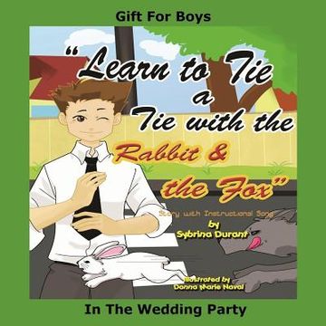 portada Learn To Tie A Tie With The Rabbit And The Fox: Gift For Boys In The Wedding (in English)