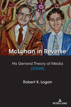 portada McLuhan in Reverse: His General Theory of Media (GToM) (in English)