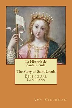 portada La Historia de Santa Ursula * the Story of Saint Ursula (Bilingual Edition) (en Inglés)