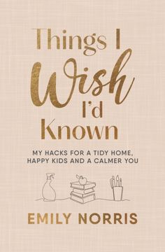 portada Things i Wish i’d Known: My Hacks for a Tidy Home, Happy Kids and a Calmer you (in English)