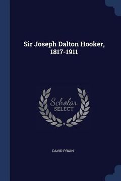 portada Sir Joseph Dalton Hooker, 1817-1911 (en Inglés)